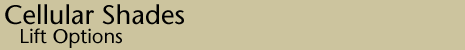Lift Options - Cellular Shades