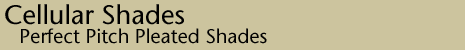 Perfect Pitch Pleated Shades Cellular Shades