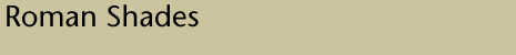 Roman Shades